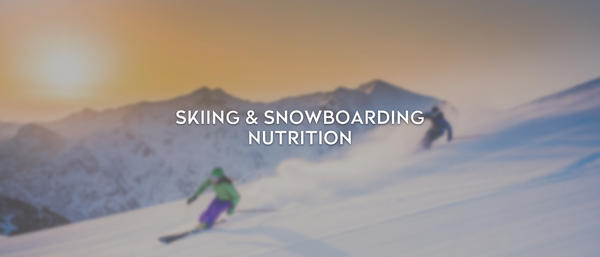 Nutrition for Skiing & Snowboarding